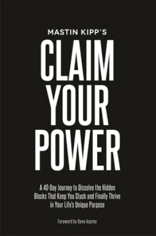 Kniha Claim Your Power Mastin Kipp