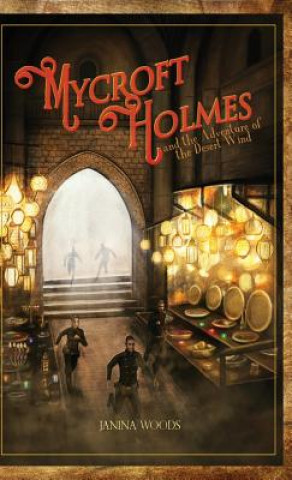 Kniha Mycroft Holmes and the Adventure of the Desert Wind Janina Woods