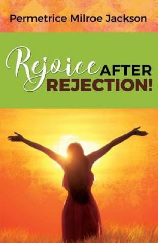 Kniha Rejoice After Rejection! Permetrice Milroe Jackson