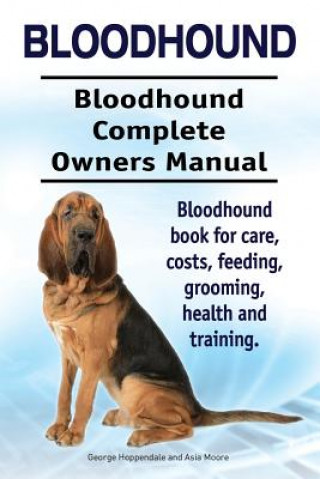 Carte Bloodhound. Bloodhound Complete Owners Manual. Bloodhound book for care, costs, feeding, grooming, health and training. George Hoppendale