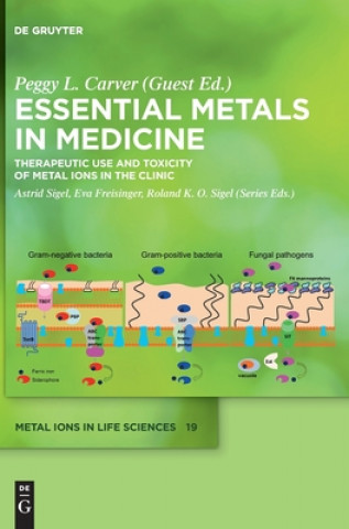 Knjiga Essential Metals in Medicine: Therapeutic Use and Toxicity of Metal Ions in the Clinic Peggy L. Carver