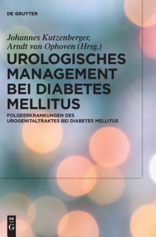Könyv Urologisches Management bei Diabetes Mellitus Johannes Kutzenberger
