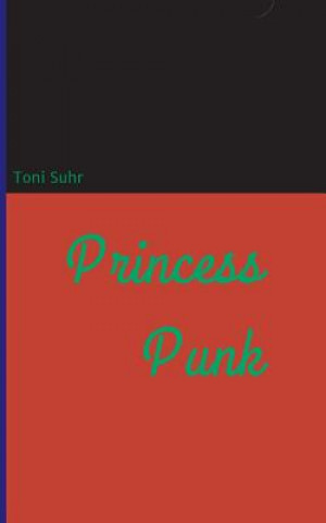 Könyv Princess Punk Toni Suhr