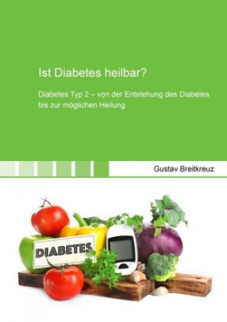 Kniha Ist Diabetes heilbar? Gustav Breitkreuz