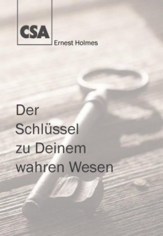 Knjiga Der Schlüssel zu Deinem wahren Wesen Ernest Holmes