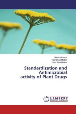 Carte Standardization and Antimicrobial activity of Plant Drugs Naresh Kumar