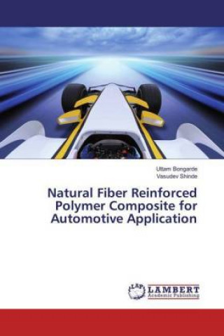 Książka Natural Fiber Reinforced Polymer Composite for Automotive Application Uttam Bongarde