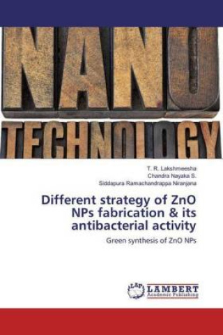 Książka Different strategy of ZnO NPs fabrication & its antibacterial activity T. R. Lakshmeesha