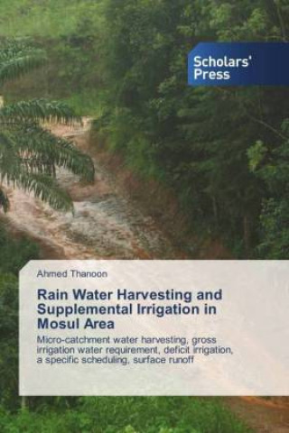 Carte Rain Water Harvesting and Supplemental Irrigation in Mosul Area Ahmed Thanoon