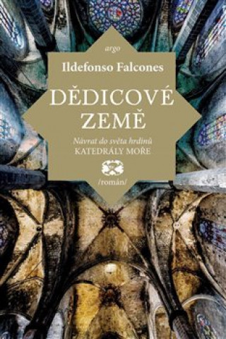 Книга Dědicové země Ildefonso Falcones