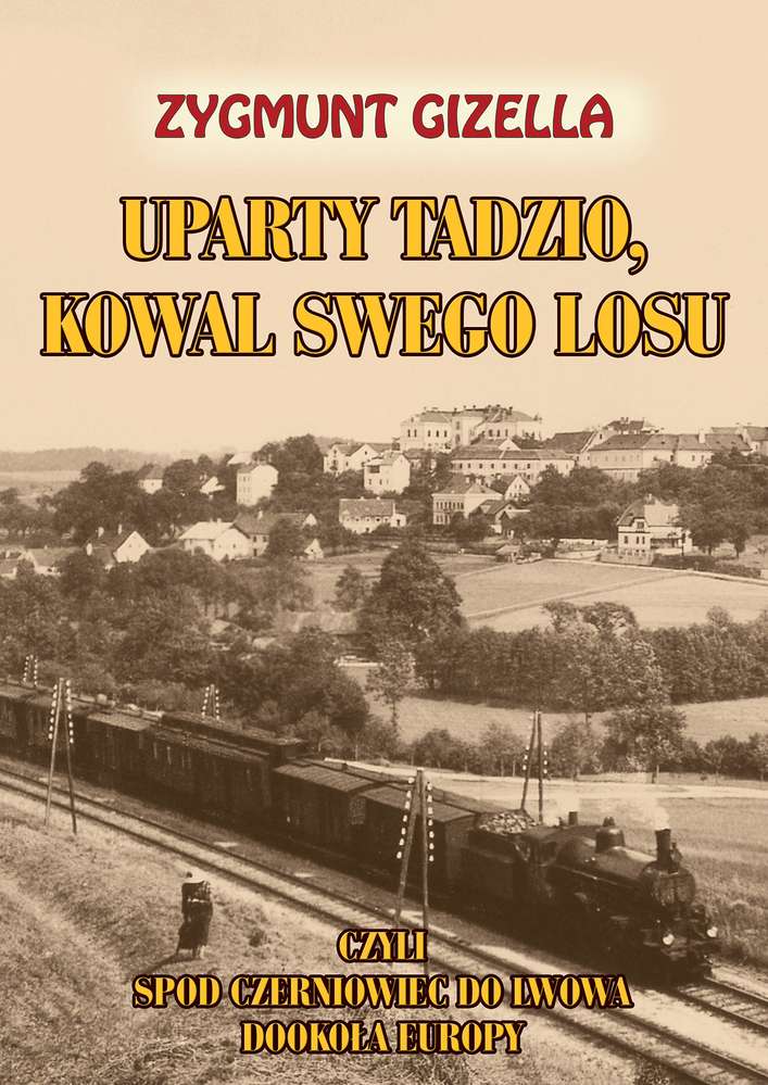Könyv Uparty Tadzio kowal swego losu Gizella Zygmunt