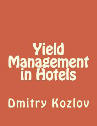 Kniha Yield Management in Hotels Dmitry A Kozlov