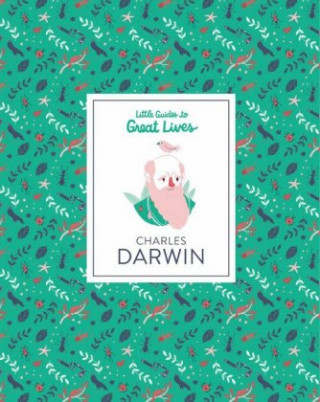 Carte Charles Darwin: Little Guide to Great Lives Dan Green