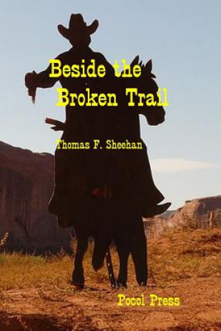 Książka Beside the Broken Trail Thomas F Sheehan