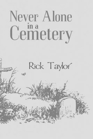 Kniha Never Alone in a Cemetery Rick Taylor