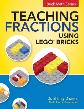 Kniha Teaching Fractions Using LEGO(R) Bricks Dr Shirley Disseler