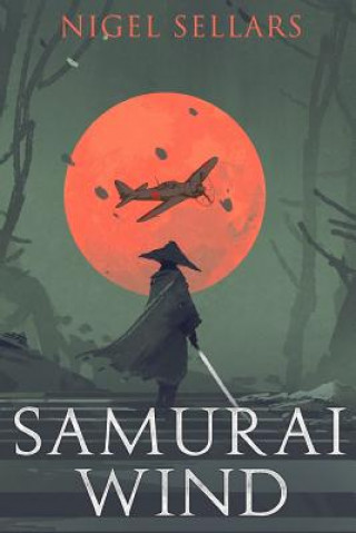 Книга Samurai Wind: Ukishima Nigel Sellars