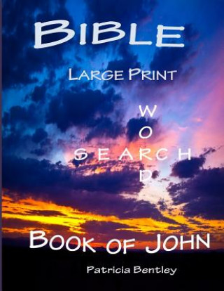 Kniha Bible Large Print Word Search: Book of John Patricia Bentley