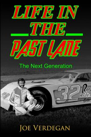 Книга Life in the Past Lane: The Next Generation Joe Verdegan