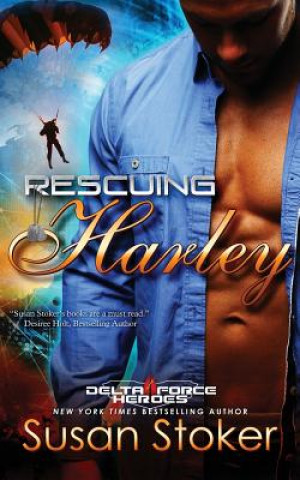 Kniha Rescuing Harley Susan Stoker