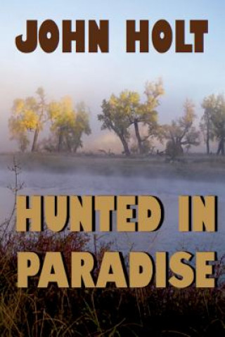 Kniha Hunted in Paradise John Holt