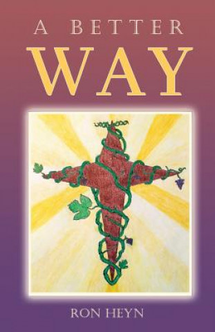 Книга A Better Way Ron Heyn