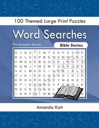 Knjiga Word Searches - Bible Stories: 100 Themed Large Print Puzzles Amanda Kott