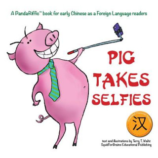 Książka Pig Takes Selfies: Simplified Character Version Terry T Waltz