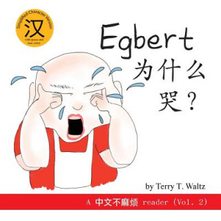 Kniha Egbert Weishenme Ku?: Simplified Character version Terry T Waltz
