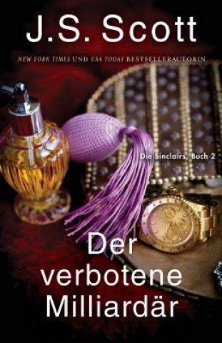 Książka Der verbotene Milliardär Jared: Die Sinclairs (Buch 2) J S Scott