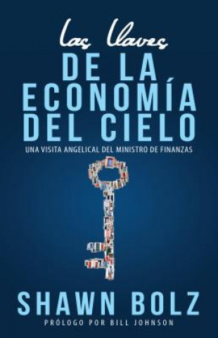 Kniha Las Llaves De La Economia Del Cielo Shawn Bolz