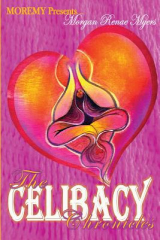 Knjiga The Celibacy Chronicles Morgan Renae Myers