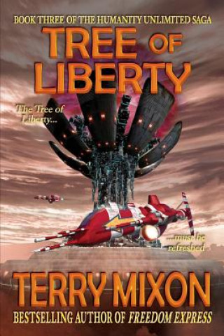 Kniha Tree of Liberty: Book 3 of The Humanity Unlimited Saga Terry Mixon