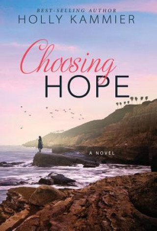 Книга Choosing Hope Holly Kammier