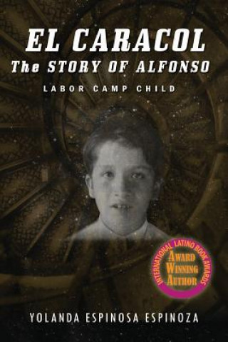 Kniha El Caracol: The Story of Alfonso - Labor Camp Child Yolanda Espinoza