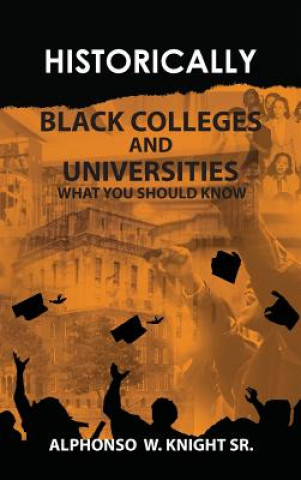 Книга Historically Black Colleges and Universities Alphonso W Knight Sr