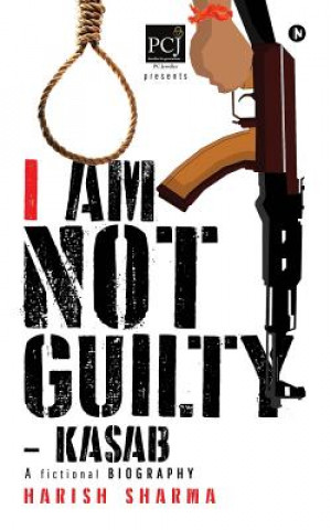 Kniha I Am Not Guilty - Kasab Harish Sharma