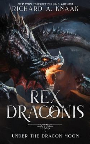 Carte Rex Draconis: Under the Dragon Moon Richard A. Knaak