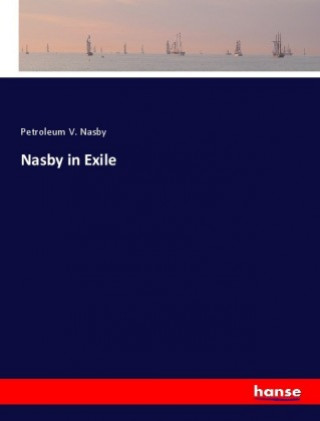 Kniha Nasby in Exile Petroleum V. Nasby
