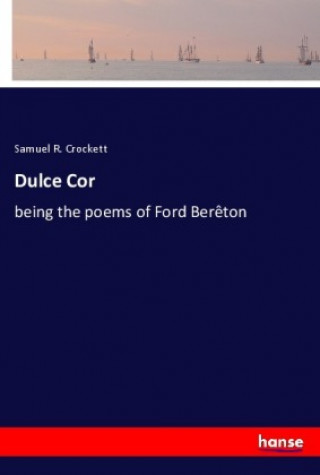 Kniha Dulce Cor Samuel R. Crockett