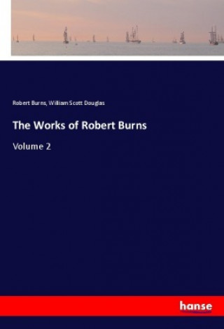 Kniha The Works of Robert Burns Robert Burns