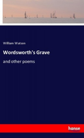 Carte Wordsworth's Grave William Watson