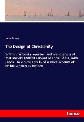 Könyv The Design of Christianity John Crook