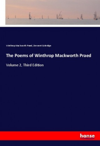 Carte The Poems of Winthrop Mackworth Praed Winthrop Mackworth Praed