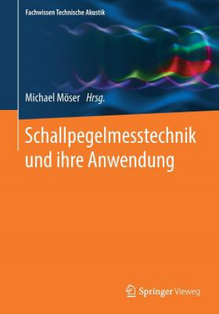 Книга Schallpegelmesstechnik Und Ihre Anwendung Michael Möser