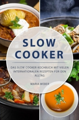 Kniha Slow Cooker Maria Weber