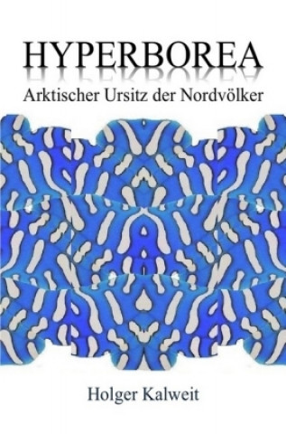 Kniha Hyperborea Holger Kalweit