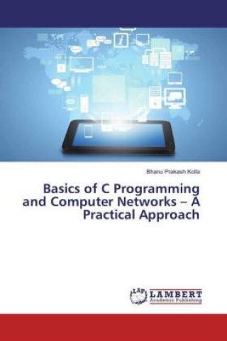 Kniha Basics of C Programming and Computer Networks - A Practical Approach Bhanu Prakash Kolla
