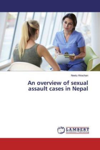 Książka An overview of sexual assault cases in Nepal Neelu Hirachan