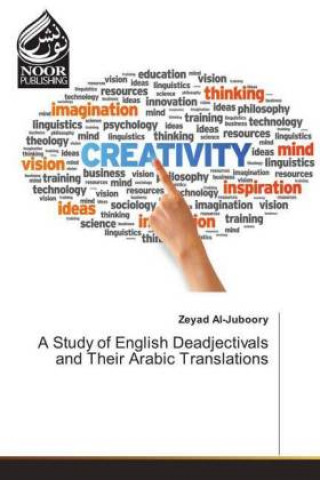 Kniha A Study of English Deadjectivals and Their Arabic Translations Zeyad Al-Juboory